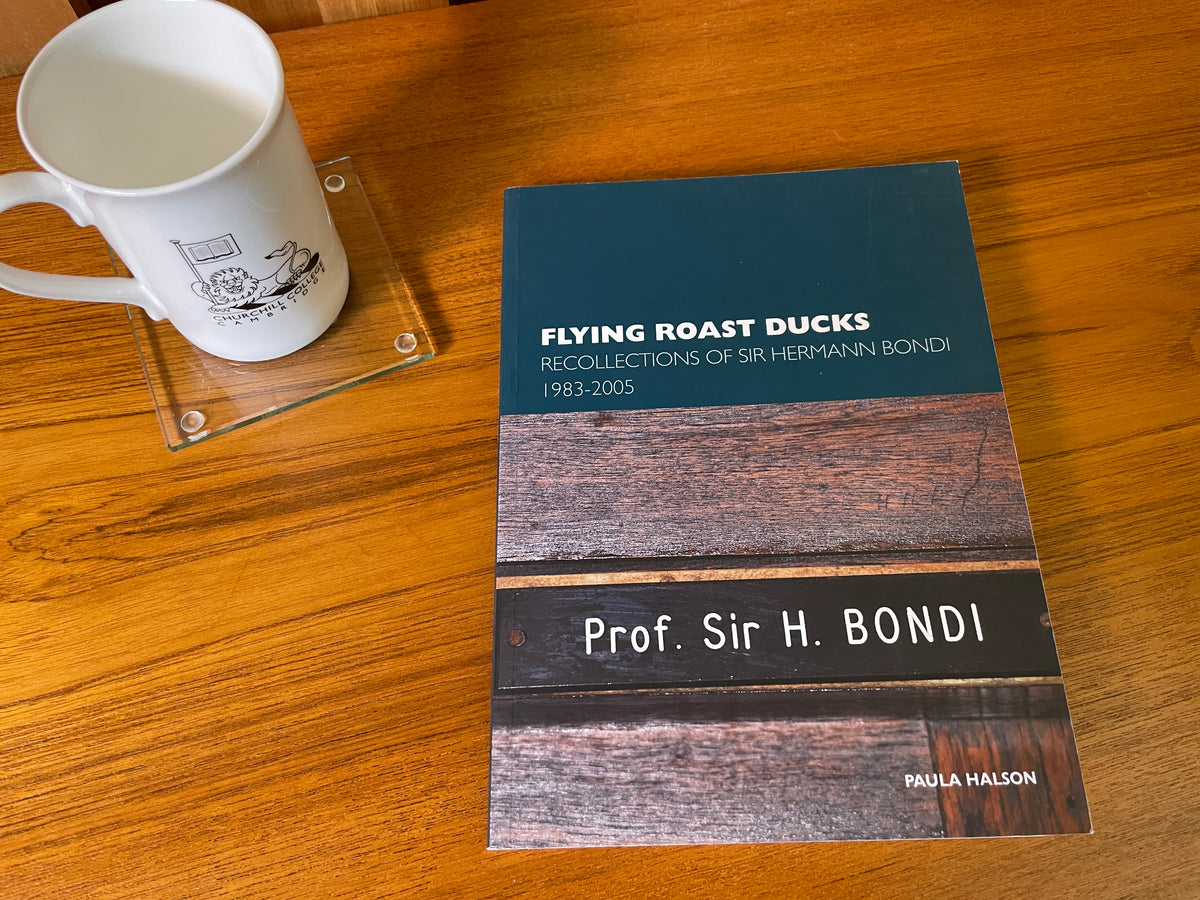 Tim Cribb Flying Roast Ducks: Recollections of Sir Hermann Bondi 1983-2005 ...